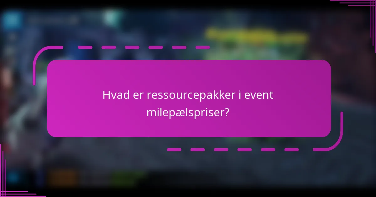 Hvad er ressourcepakker i event milepælspriser?