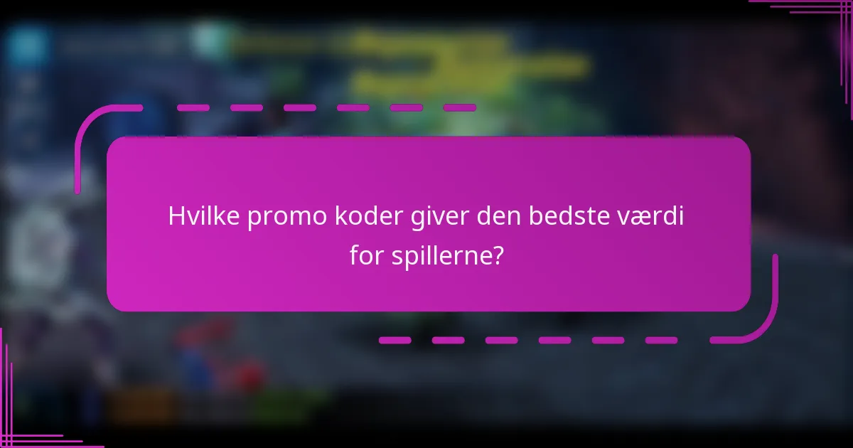 Hvilke promo koder giver den bedste værdi for spillerne?
