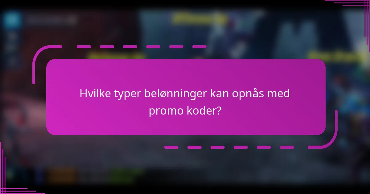 Hvilke typer belønninger kan opnås med promo koder?