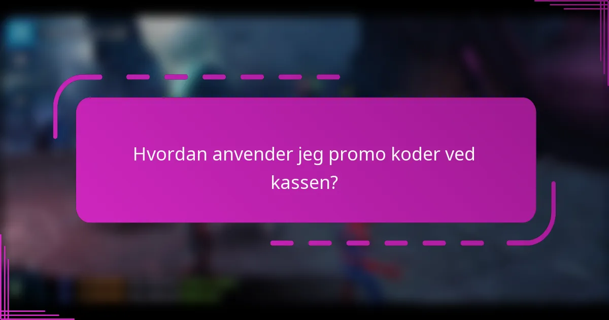 Hvordan anvender jeg promo koder ved kassen?