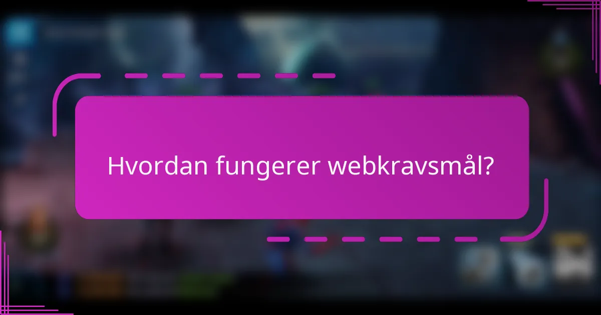 Hvordan fungerer webkravsmål?