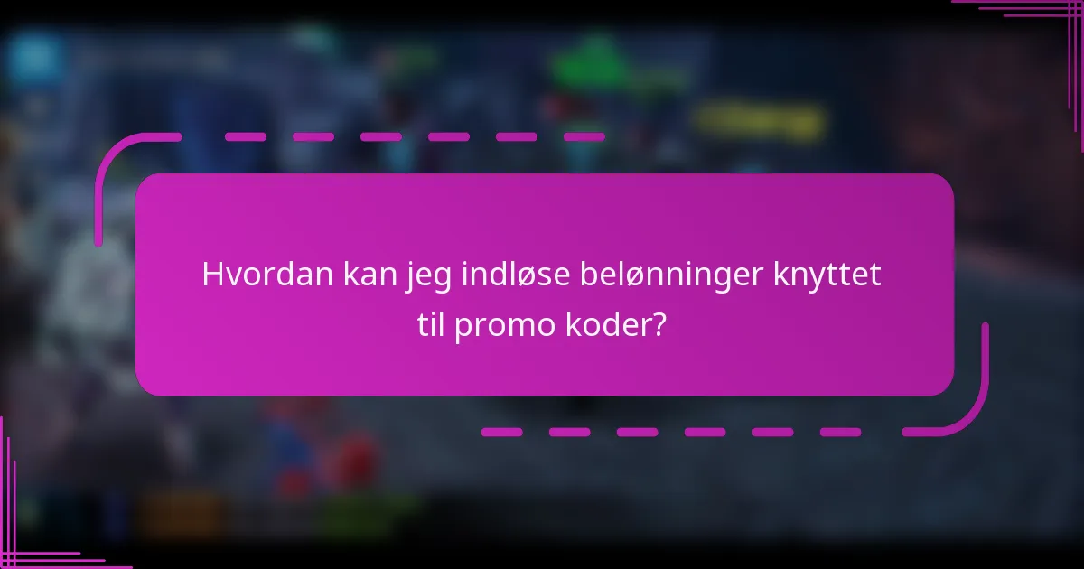 Hvordan kan jeg indløse belønninger knyttet til promo koder?