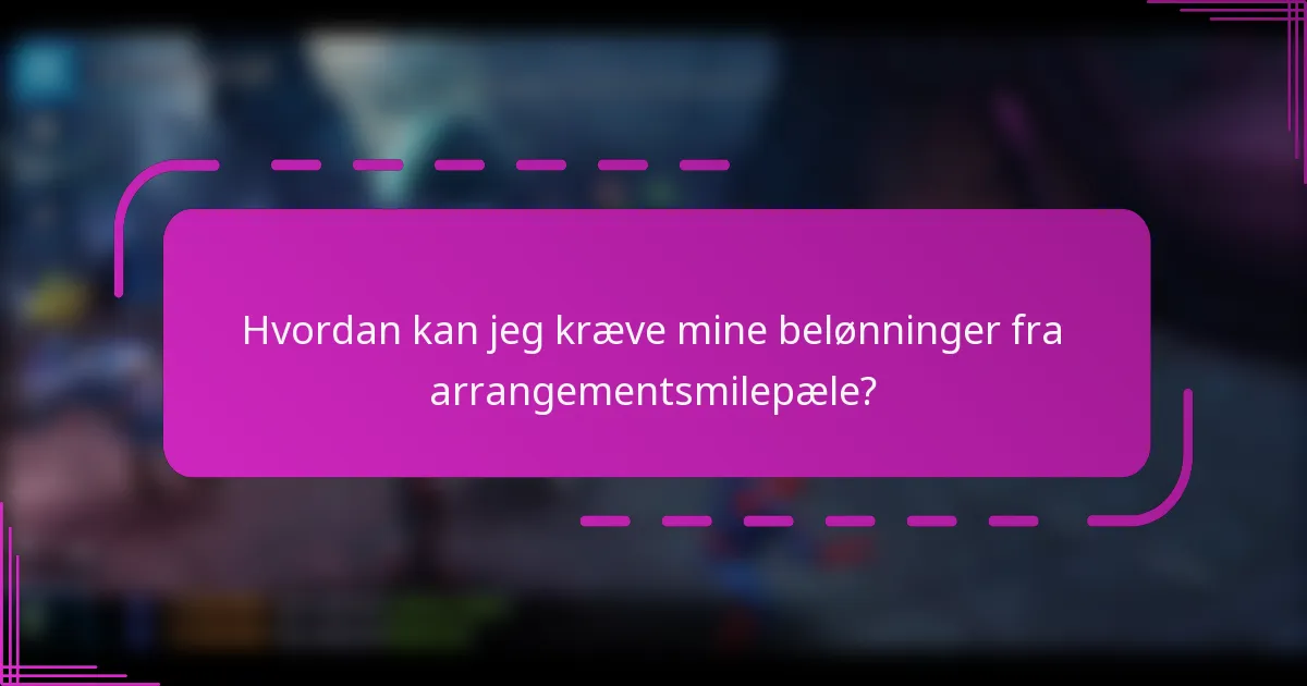Hvordan kan jeg kræve mine belønninger fra arrangementsmilepæle?