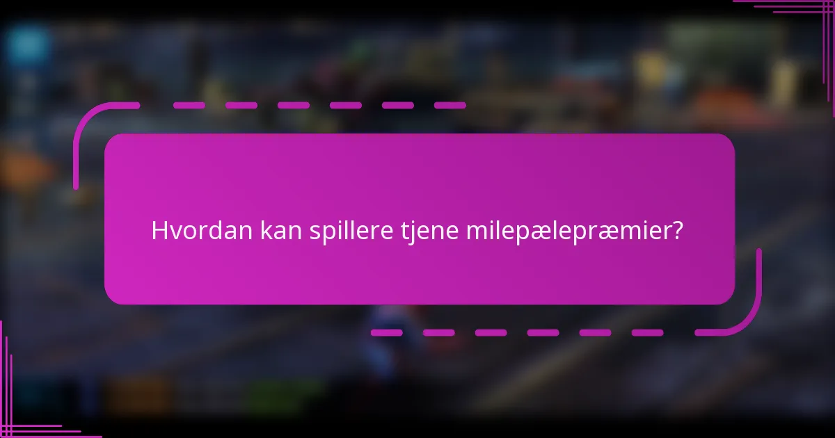 Hvordan kan spillere tjene milepælepræmier?